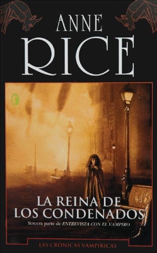 REINA DE LOS CONDENADOS, LA (Spanish Edition)