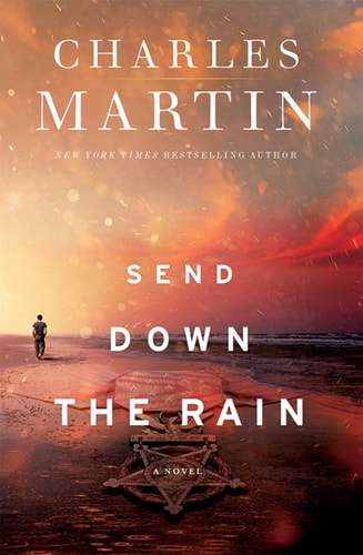 Send Down the Rain: New from the author of The Mountains Between Us and the New York Times bestseller Where the River Ends