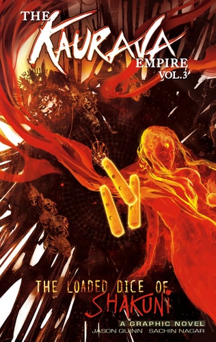 The Kaurava Empire: Volume Three: The Loaded Dice of Shakuni (Campfire Graphic Novels)