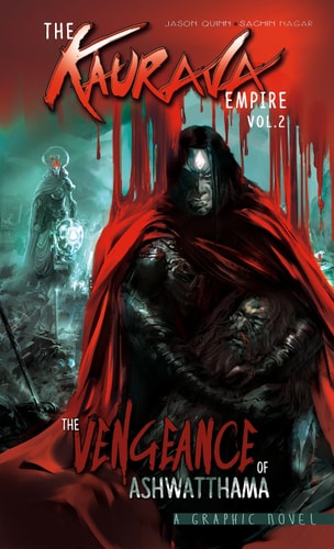 The Kaurava Empire: Volume Two: The Vengeance of Ashwatthama (Campfire Graphic Novels)