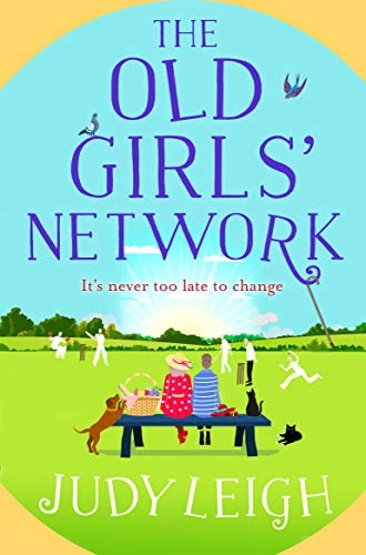 The Old Girls' Network: A funny, feel-good read for 2021 from bestseller Judy Leigh