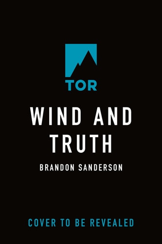 Wind and Truth: Book Five of the Stormlight Archive (The Stormlight Archive, 5)